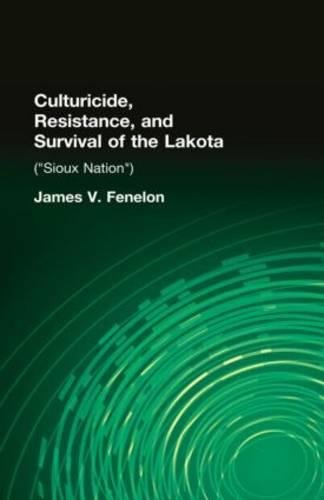 Culturicide, Resistance, and Survival of the Lakota: (Sioux Nation)