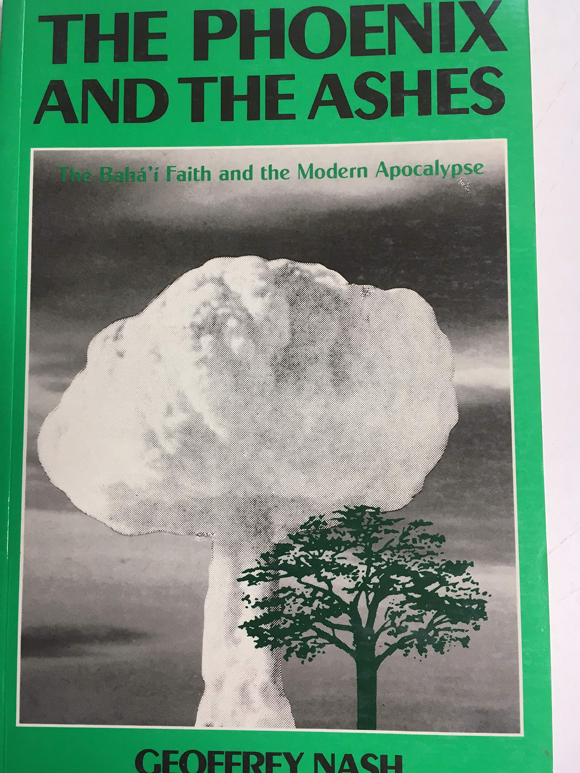 The Phoenix and the ashes: The Bahá'í faith and the modern apocalypse