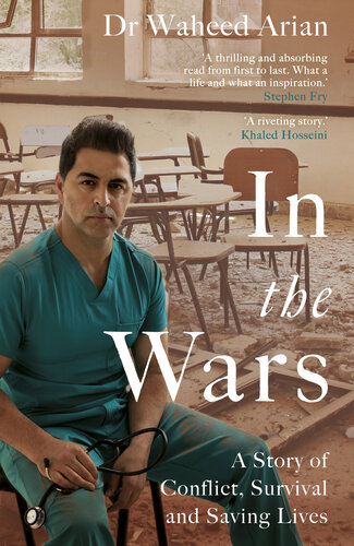 In the Wars: From Afghanistan to the UK, A Story of Conflict, Survival and Saving Lives