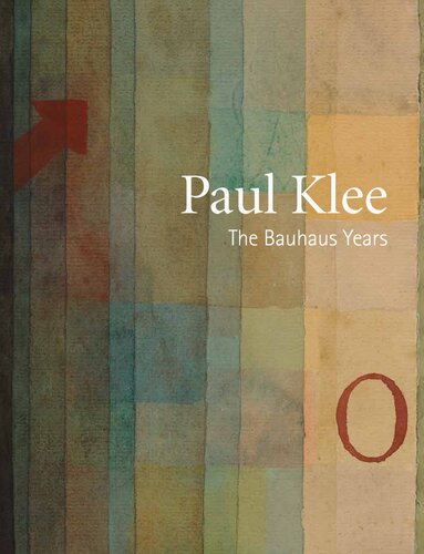 Paul Klee. The Bauhaus Years. Works from 1918–1931