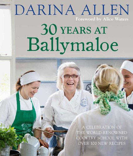 30 Years at Ballymaloe: A celebration of the world-renowned cookery school with over 100 new recipes (Irish Cookery)