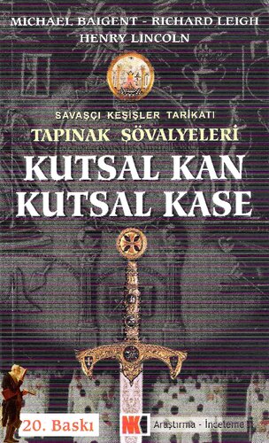 Tapınak Şövalyeleri: Kutsal Kan Kutsal Kase - Savaşçı Keşişler Tarikatı