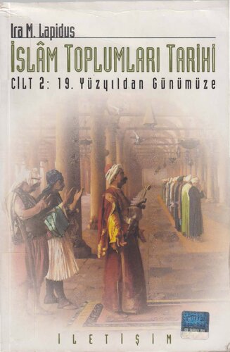 İslam Toplumları Tarihi Cilt II: 19. Yüzyıldan Günümüze