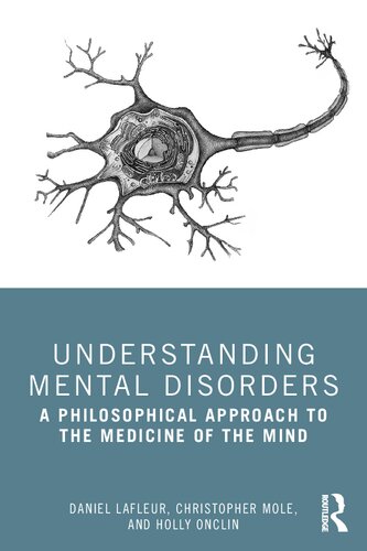 Understanding mental disorders : a philosophical approach to the medicine of the mind