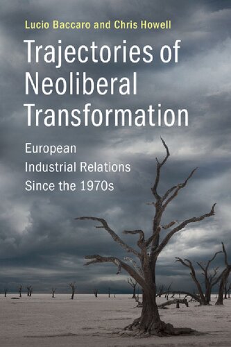 Trajectories Of Neoliberal Transformation: European Industrial Relations Since The 1970s