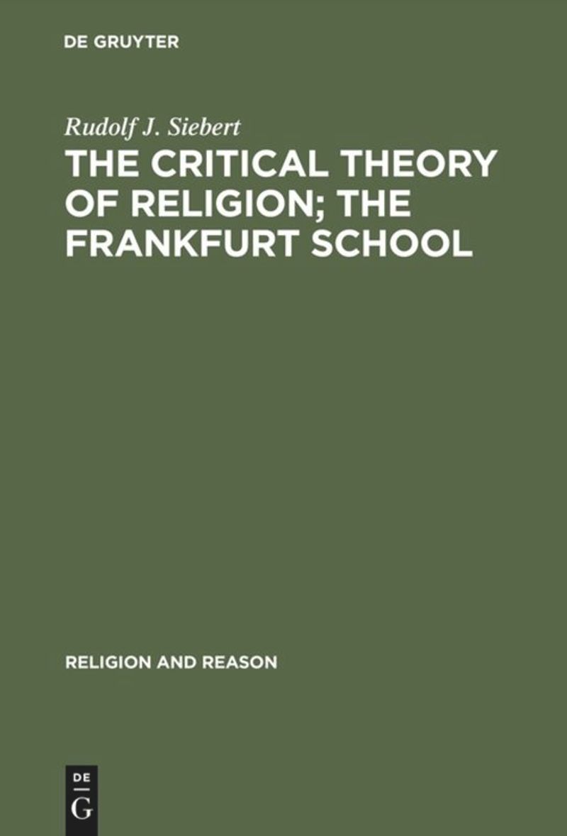 The Critical Theory of Religion, the Frankfurt School. From Universal Pragmatic to Political Theology