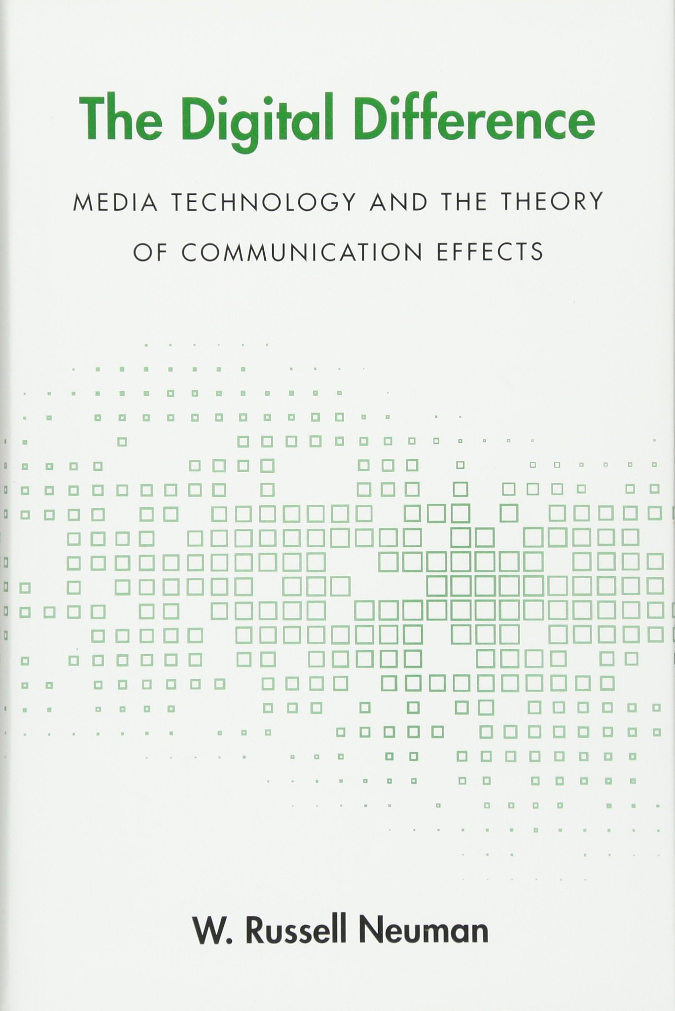 The Digital Difference: Media Technology and the Theory of Communication Effects