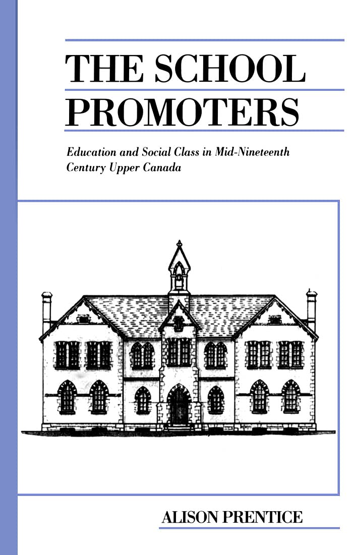 The School Promoters: Education and Social Class in Mid-Nineteenth Century Upper Canada