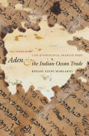 Aden & the Indian Ocean Trade: 150 Years in the Life of a Medieval Arabian Port