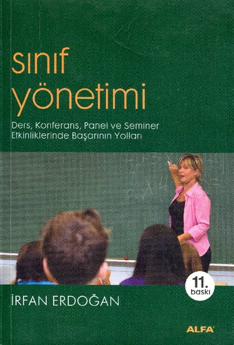 Sınıf Yönetimi: Ders, Konferans, Panel ve Seminer Etkinliklerinde Başarının Yolları