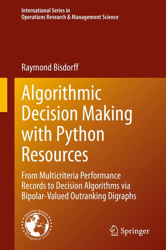 Algorithmic Decision Making with Python Resources : From Multicriteria Performance Records to Decision Algorithms via Bipolar-Valued Outranking Digraphs