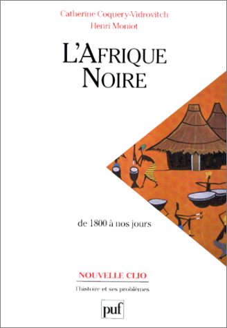 L'Afrique noire de 1800 à nos jours