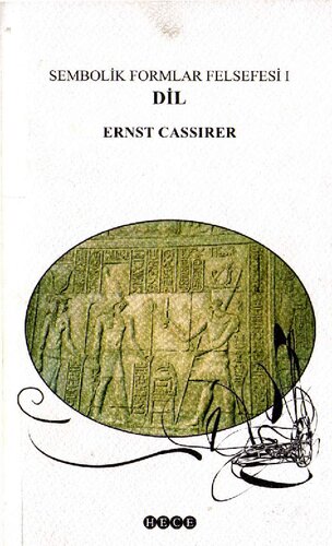 Ernst Cassirer  - Cilt 1: Dil