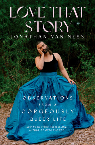 Love That Story: Observations from a Gorgeously Queer Life