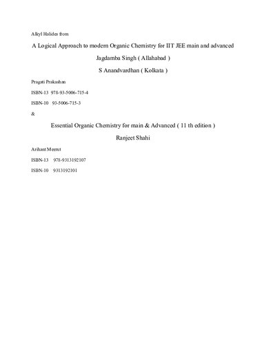 8 Halogen Compounds from Jagdamba Singh S Anandvardhan Logical Approach to modern Organic Chemistry for IIT JEE Pragati Prakashan & Essential Organic Chemistry for main Advanced Ranjeet Shahi Arihant