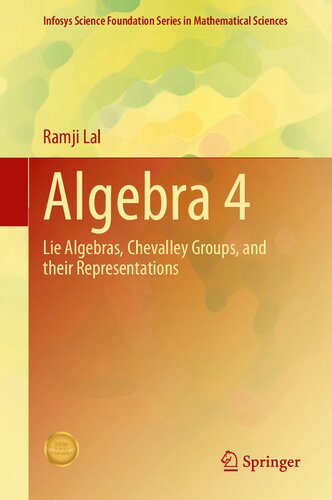 Algebra 4 Lie Algebras, Chevalley Groups, and Their Representations