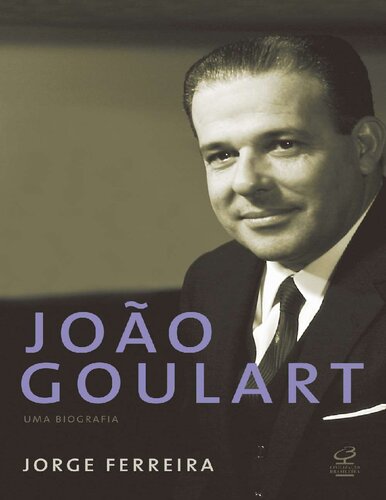 João Goulart Uma Biografia