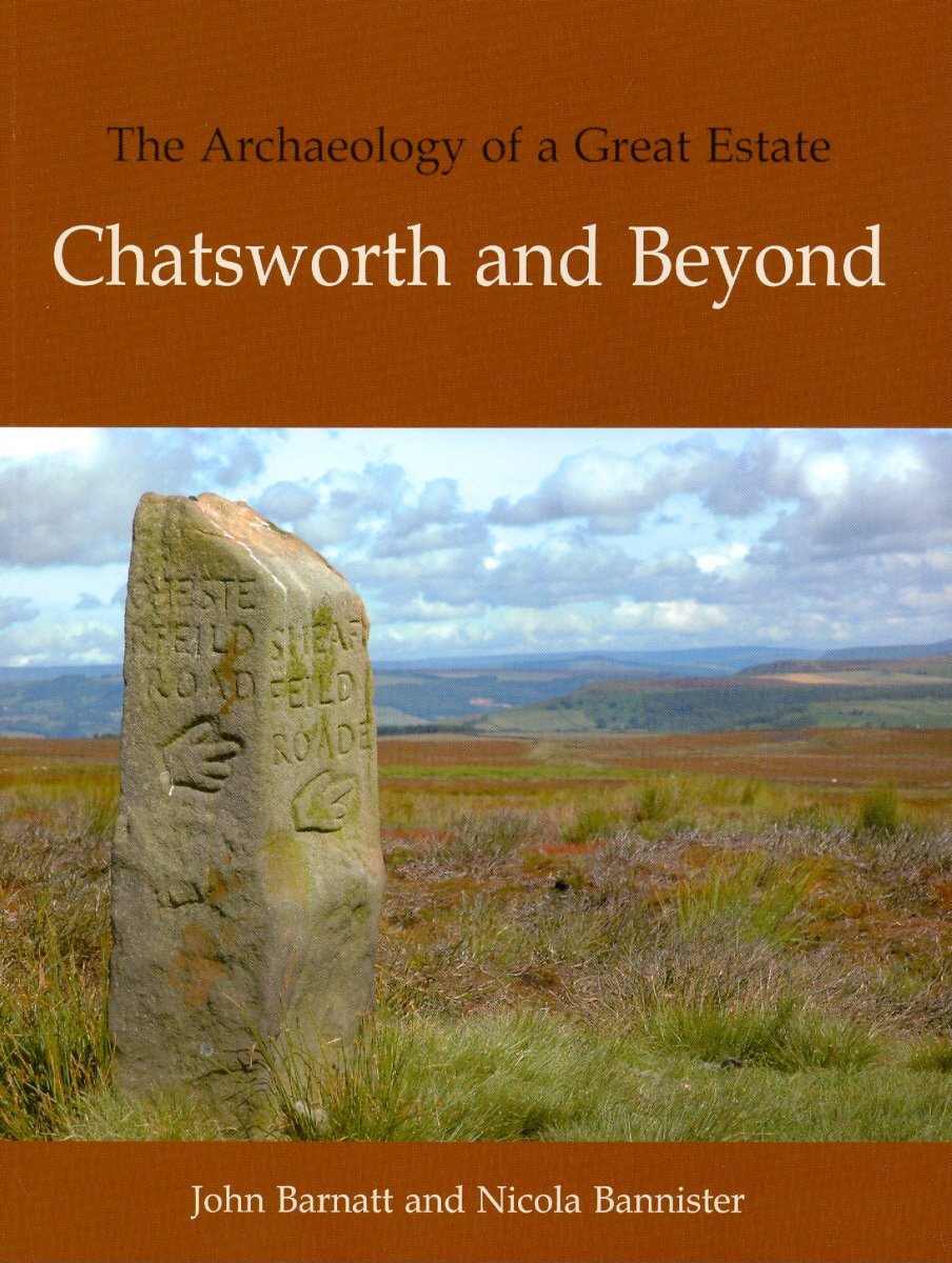 The Archaeology of a Great Estate: Chatsworth and Beyond