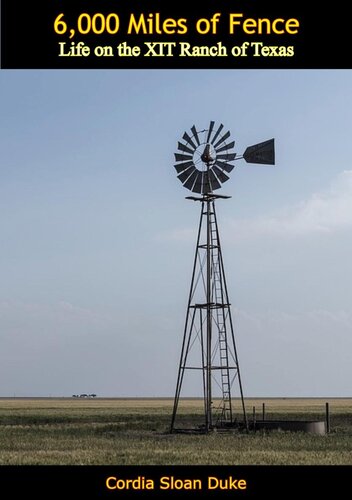 6,000 miles of fence : life on the XIT Ranch of Texas