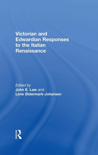 Victorian and Edwardian Responses to the Italian Renaissance