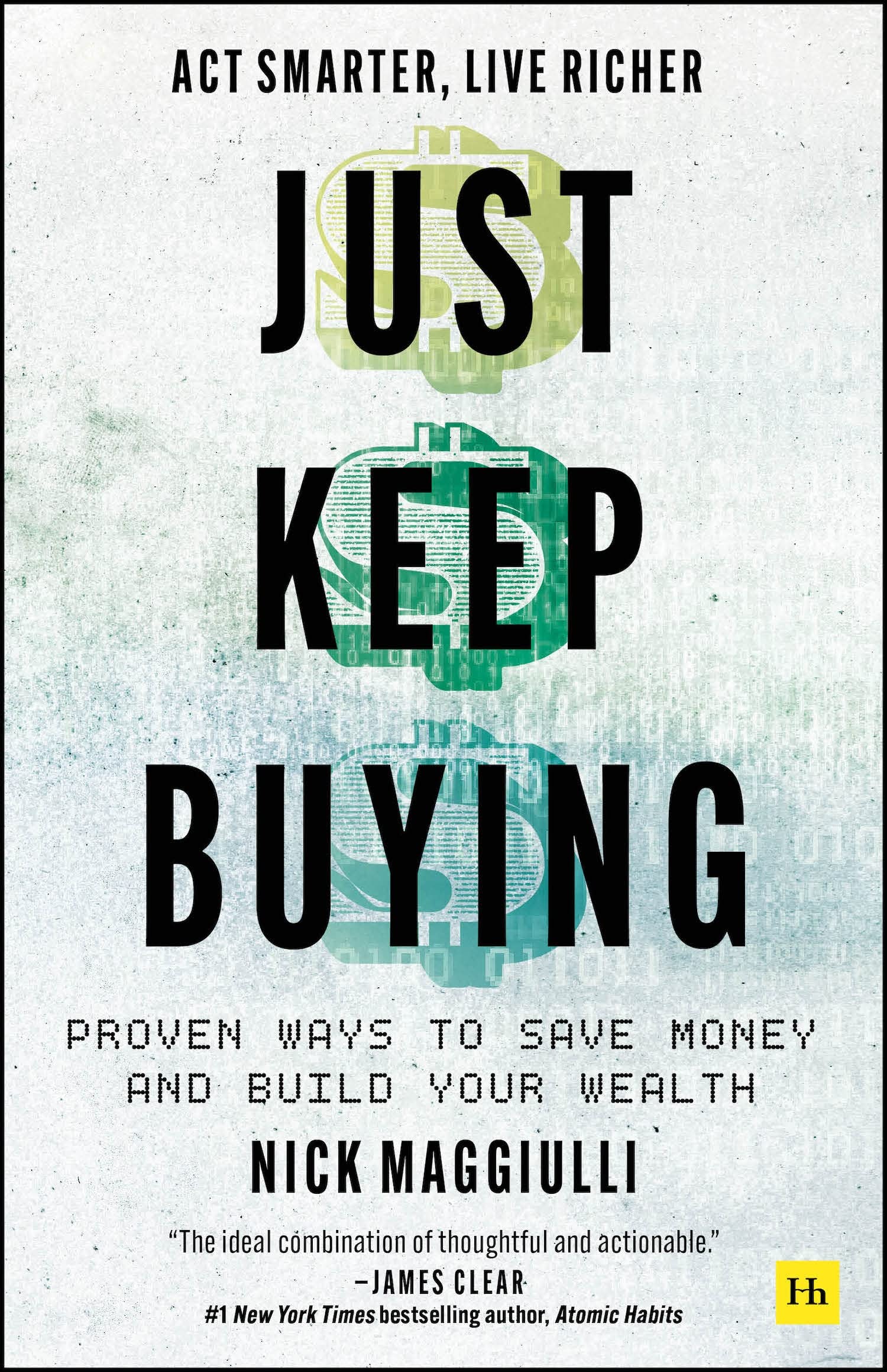 Just Keep Buying: Proven ways to save money and build your wealth