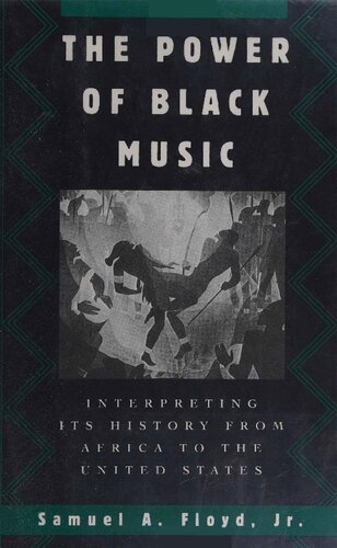 The Power of Black Music: Interpreting its History from Africa to the United States