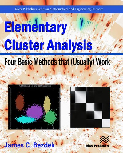 Elementary Cluster Analysis - Four Basic Methods That (Usually) Work (2021) [Bezdek] [9788770224253]