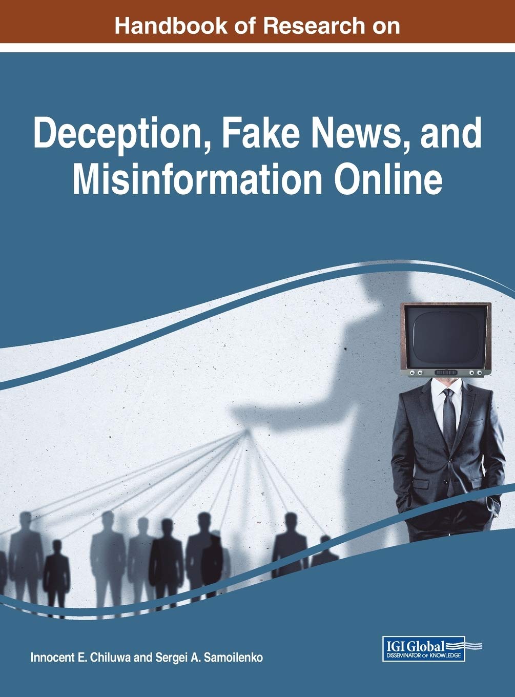 Handbook of Research on Deception, Fake News, and Misinformation Online