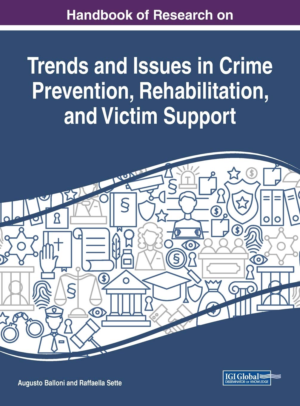 Handbook of Research on Trends and Issues in Crime Prevention, Rehabilitation, and Victim Support