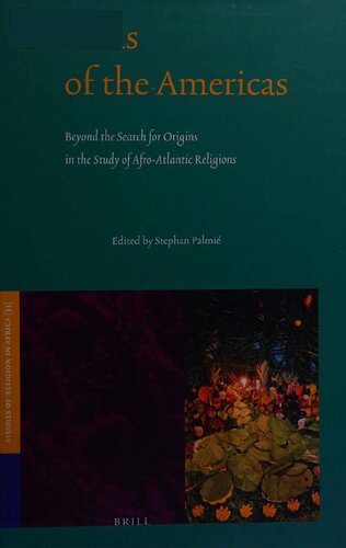 Africas of the Americas: Beyond the Search for Origins in the Study of Afro-Atlantic Religions