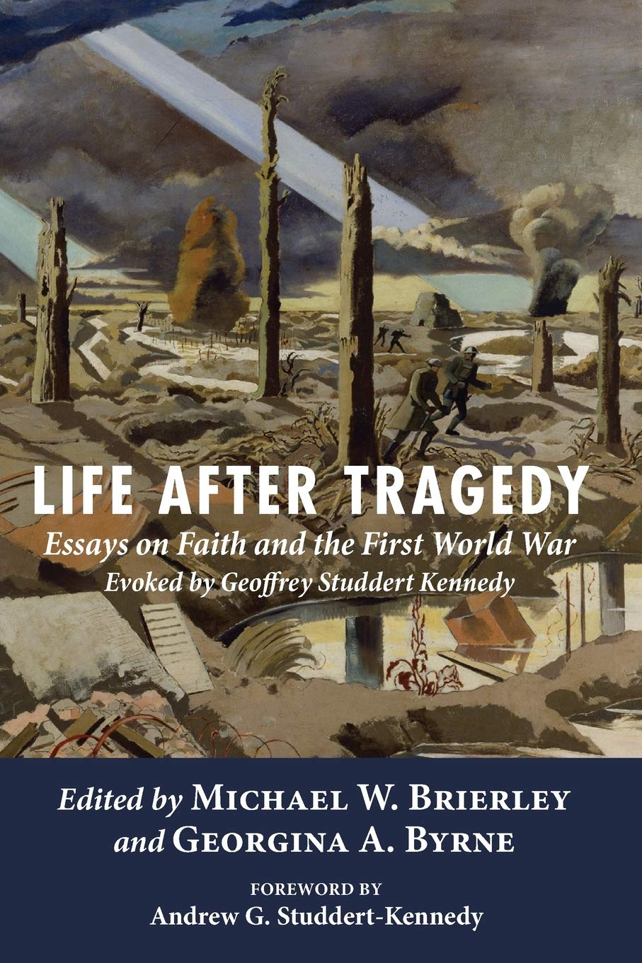 Life after Tragedy: Essays on Faith and the First World War Evoked by Geoffrey Studdert Kennedy