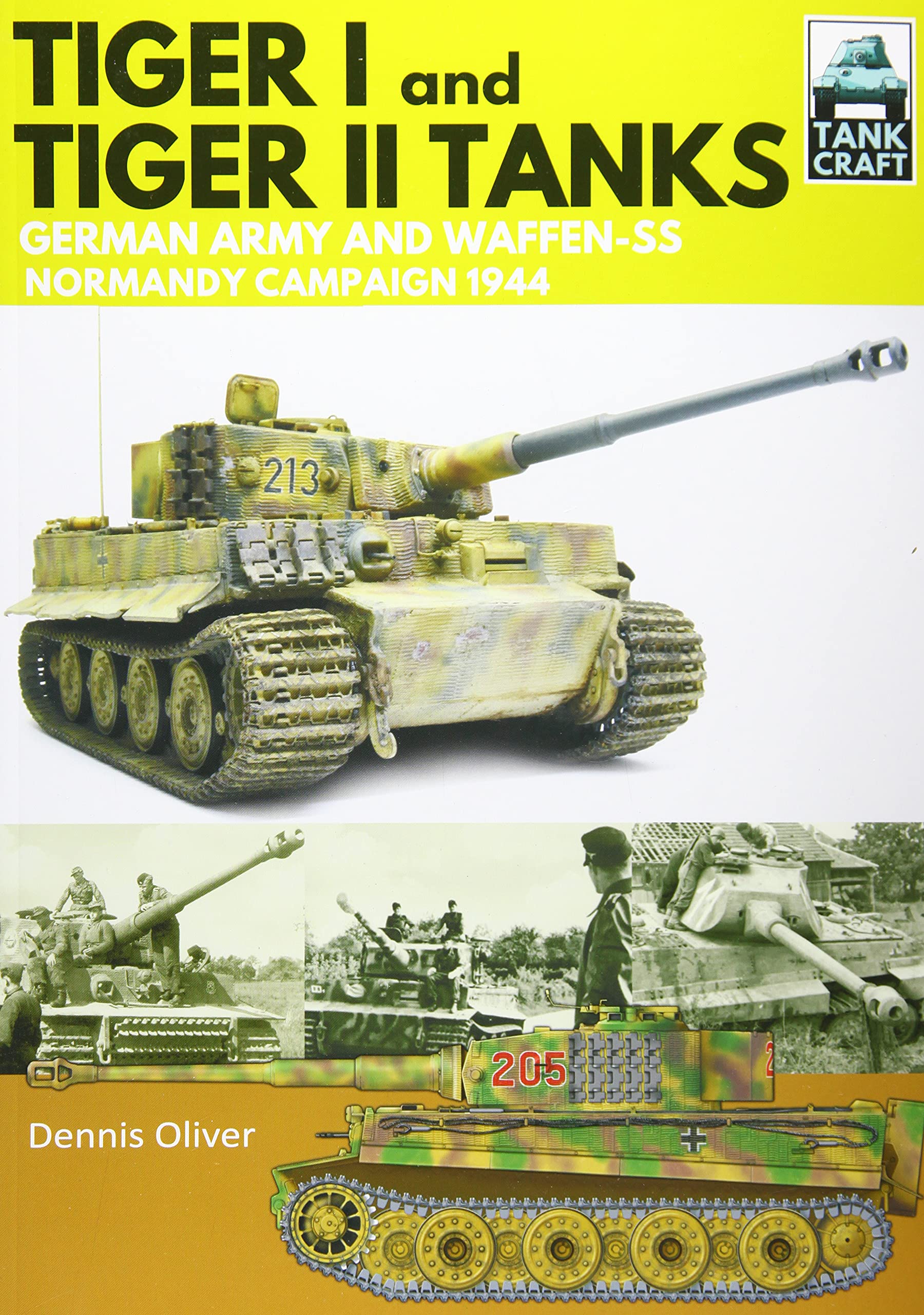 Tiger I & Tiger II Tanks: German Army and Waffen-SS Normandy Campaign 1944 (TankCraft)