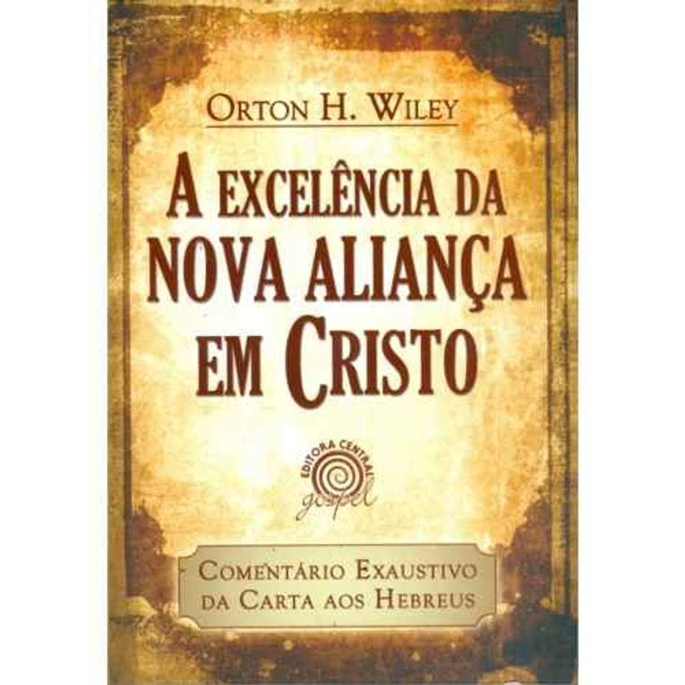 Excelencia Da Nova Alianca Em Cristo