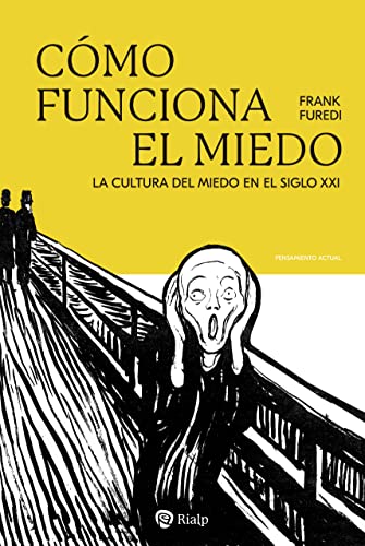 Cómo funciona el miedo: La cultura del miedo en el siglo XXI