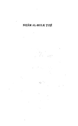 Nizam al-Mulk Tusi: His Contribution to Statecraft, Political Theory, and the Art of Government