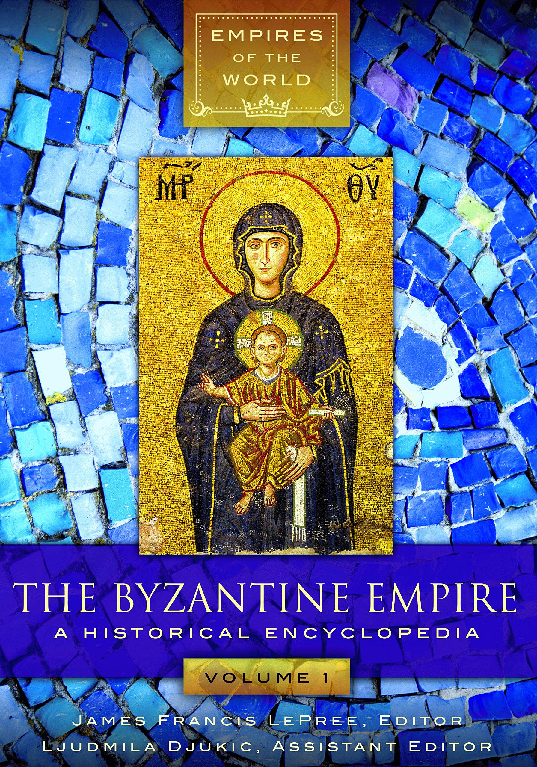 The Byzantine Empire [2 volumes]: A Historical Encyclopedia