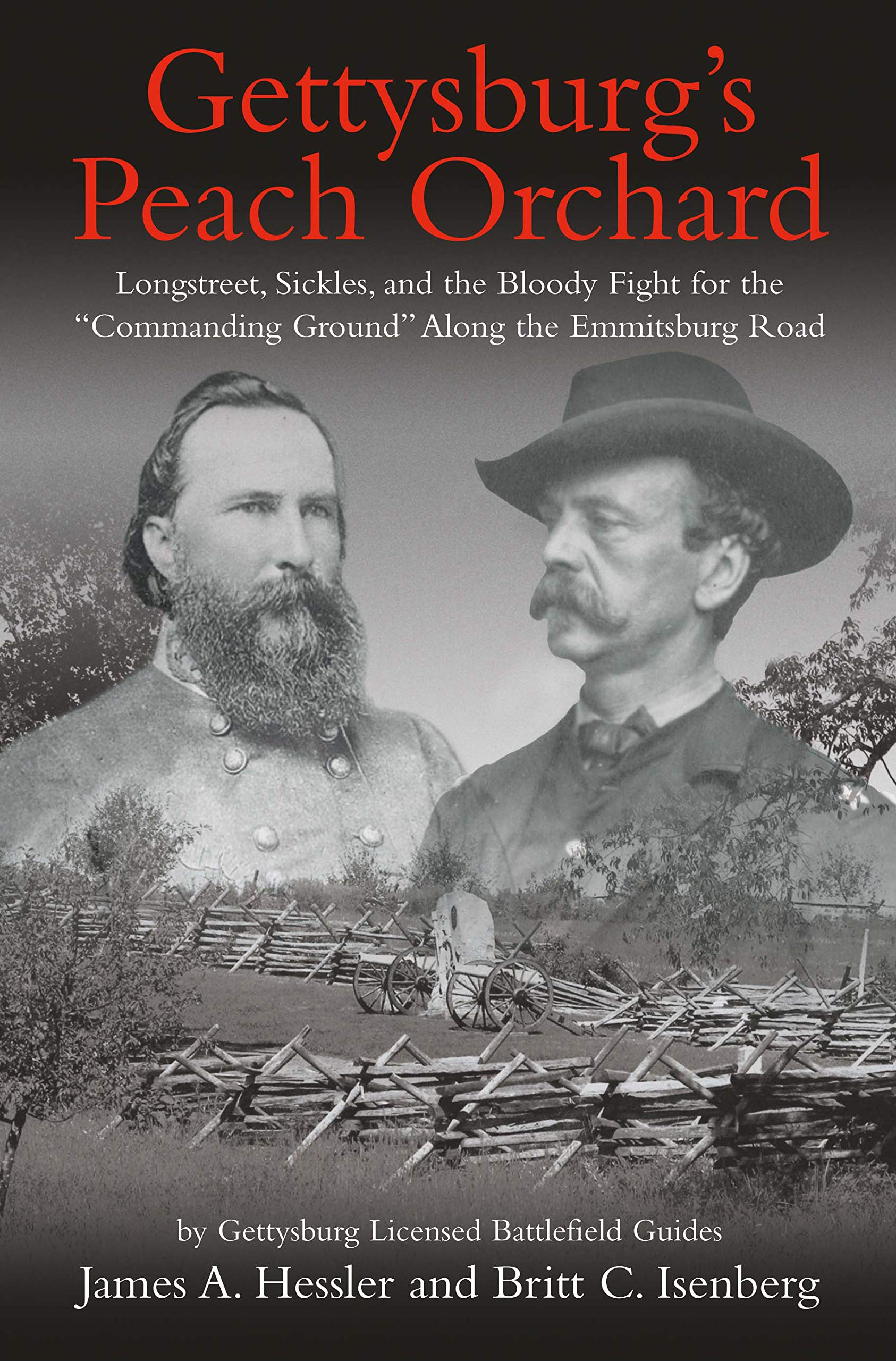 Gettysburg’s Peach Orchard: Longstreet, Sickles, and the Bloody Fight for the “Commanding Ground” Along the Emmitsburg Road