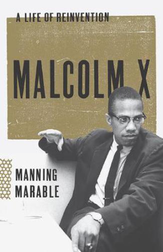 Malcolm X: a life of reinvention