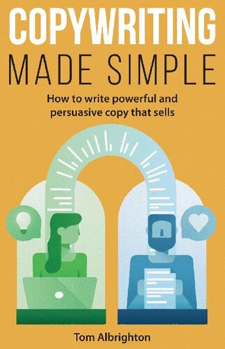 Copywriting Made Simple: How to write powerful and persuasive copy that sells