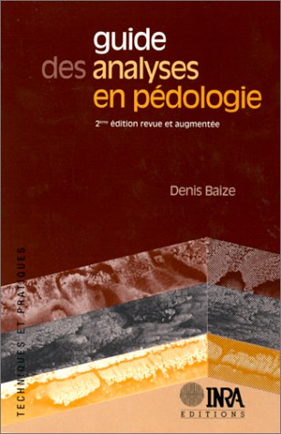 GUIDE DES ANALYSES EN PEDOLOGIE. 2E EDITION, REVUE ET AUGMENTEE: 2E EDITION, REVUE ET AUGMENTEE (QUAE GIE)