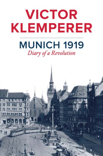 Munich 1919: diary of a revolution