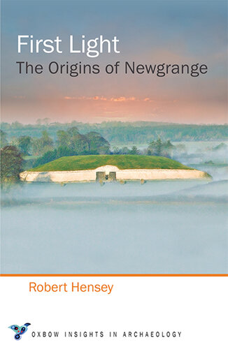 First light : the origins of Newgrange