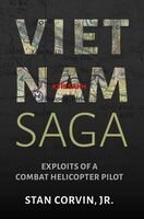 Vietnam Saga: Exploits of a Combat Helicopter Pilot