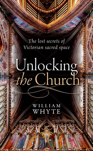 Unlocking the Church: The lost secrets of Victorian sacred space