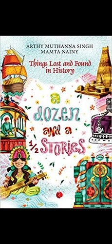 A Dozen and A Half Stories - Things Lost and Found in History