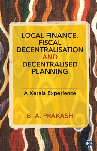 Local Finance, Fiscal Decentralisation and Decentralised Planning: A Kerala Experience