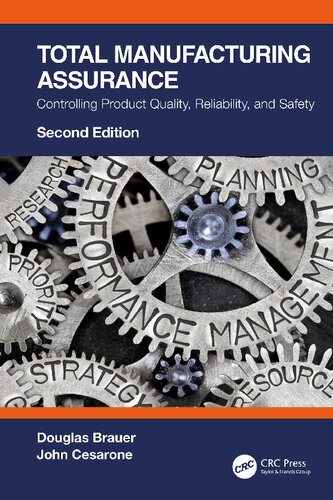 Total manufacturing assurance : controlling product quality, reliability, and safety