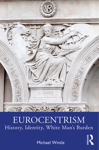 Eurocentrism : history, identity, white man's burden