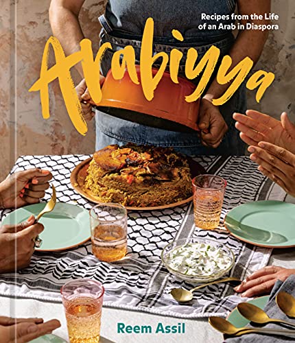 Arabiyya: Recipes from the Life of an Arab in Diaspora [A Cookbook]