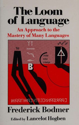 The Loom of Language: An Approach to the Mastery of Many Languages